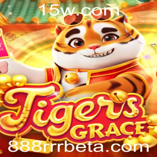 Descubra a Emoção do Jogo TigersGrace com 888RRRbet